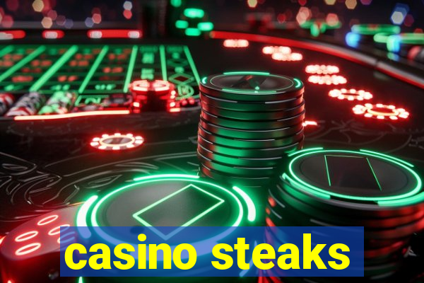 casino steaks